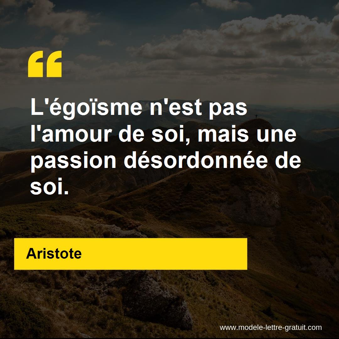 L Egoisme N Est Pas L Amour De Soi Mais Une Passion Desordonnee Aristote