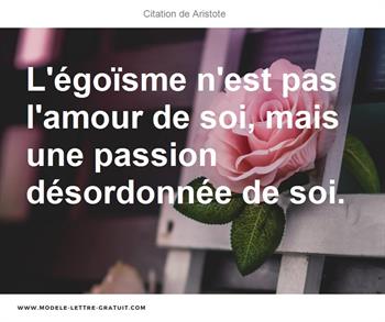 L Egoisme N Est Pas L Amour De Soi Mais Une Passion Desordonnee Aristote