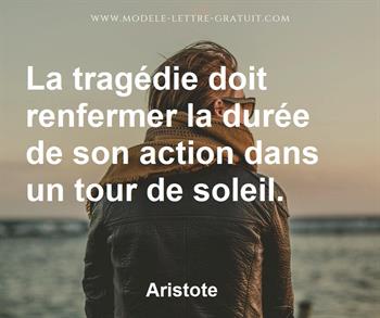 La Tragedie Doit Renfermer La Duree De Son Action Dans Un Tour Aristote