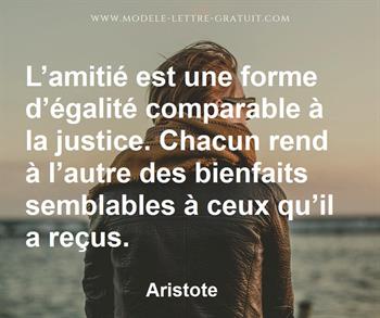 L Amitie Est Une Forme D Egalite Comparable A La Justice Chacun Aristote