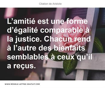 L Amitie Est Une Forme D Egalite Comparable A La Justice Chacun Aristote