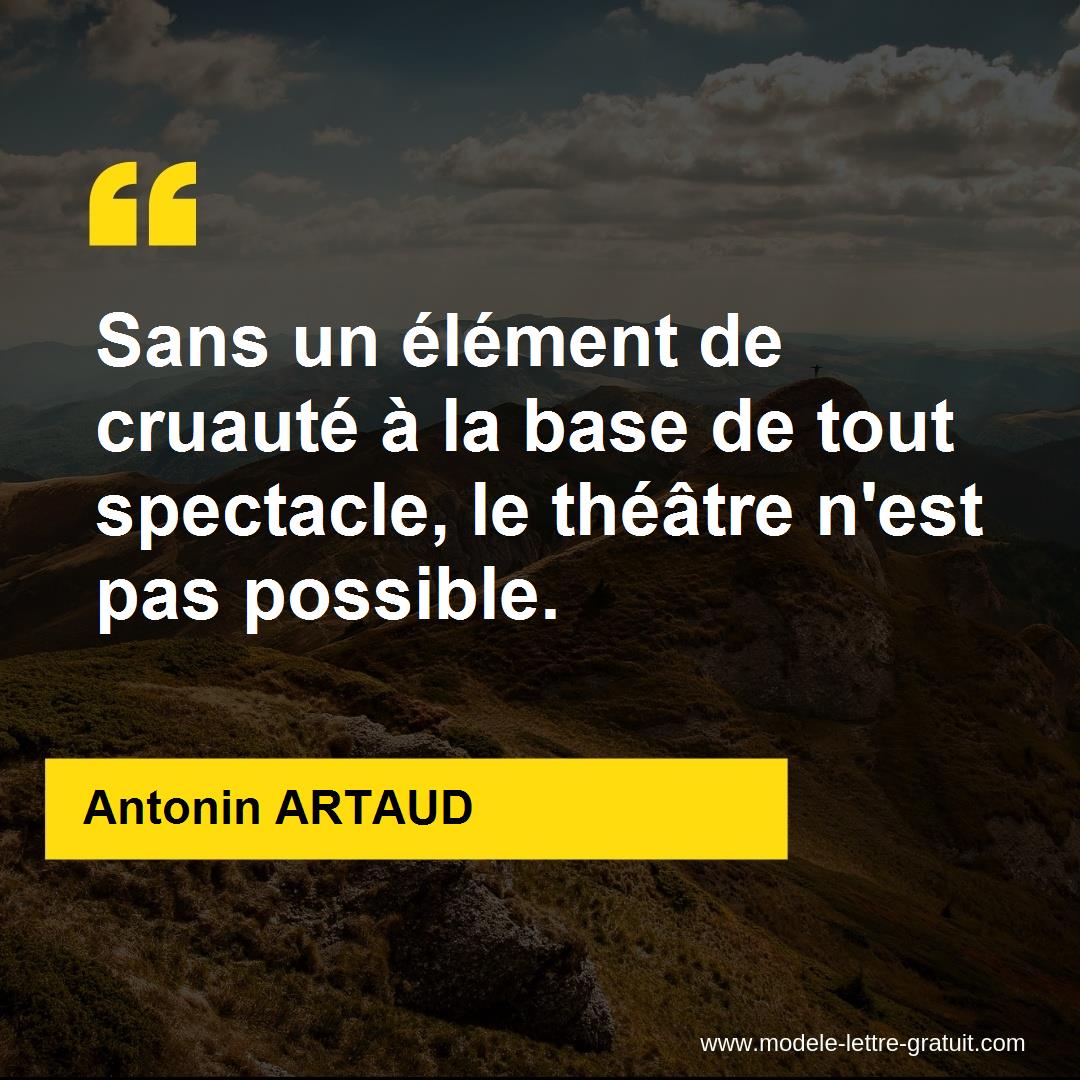 Sans Un Element De Cruaute A La Base De Tout Spectacle Le Antonin Artaud