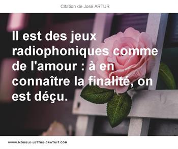 Il Est Des Jeux Radiophoniques Comme De L Amour A En Connaitre Jose Artur