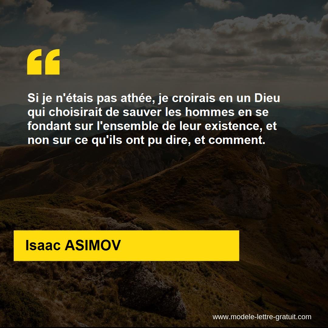 Si Je N Etais Pas Athee Je Croirais En Un Dieu Qui Choisirait Isaac Asimov