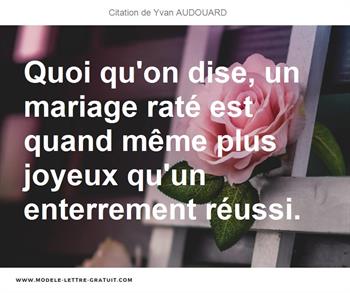 Quoi Qu On Dise Un Mariage Rate Est Quand Meme Plus Joyeux Yvan Audouard