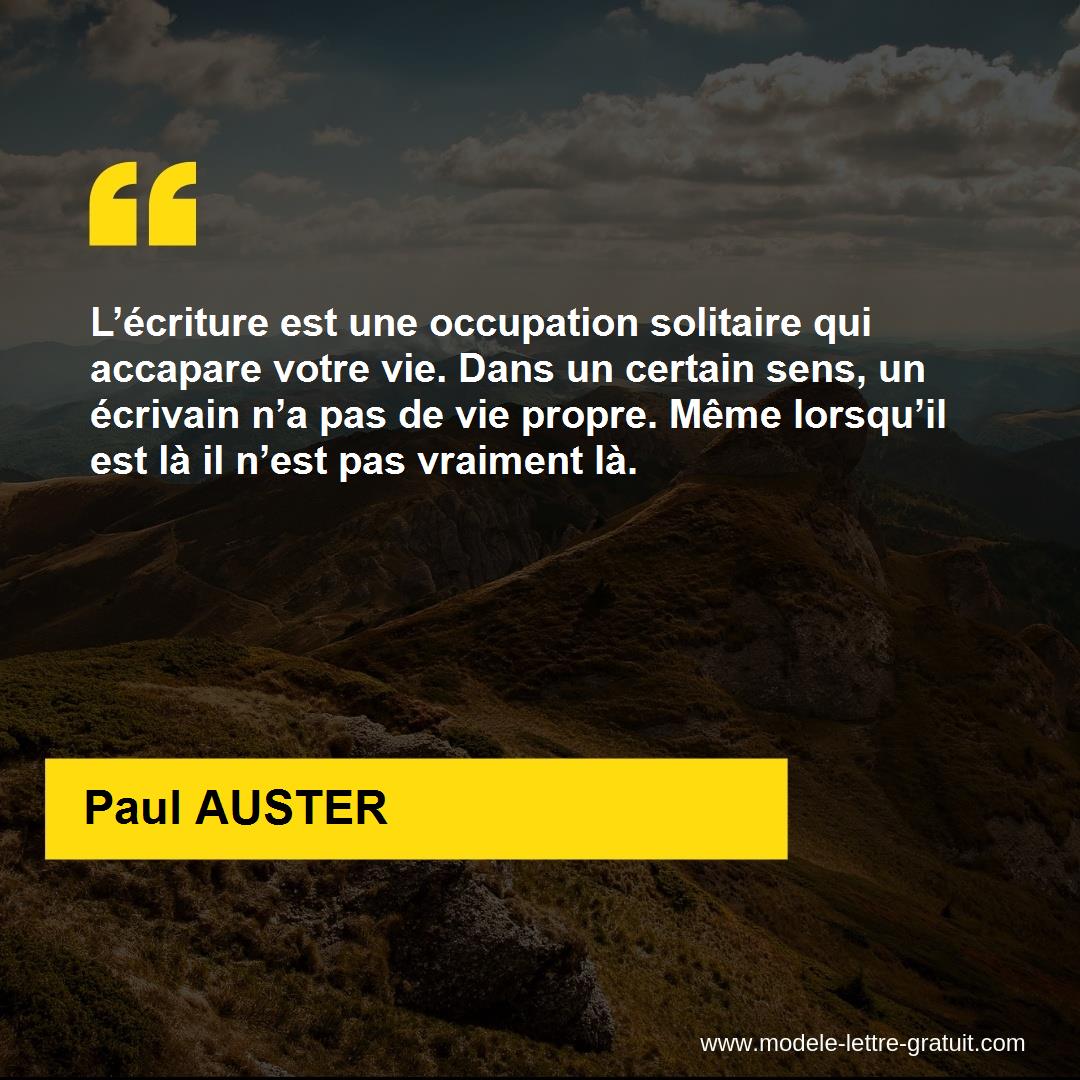 L Ecriture Est Une Occupation Solitaire Qui Accapare Votre Vie Paul Auster