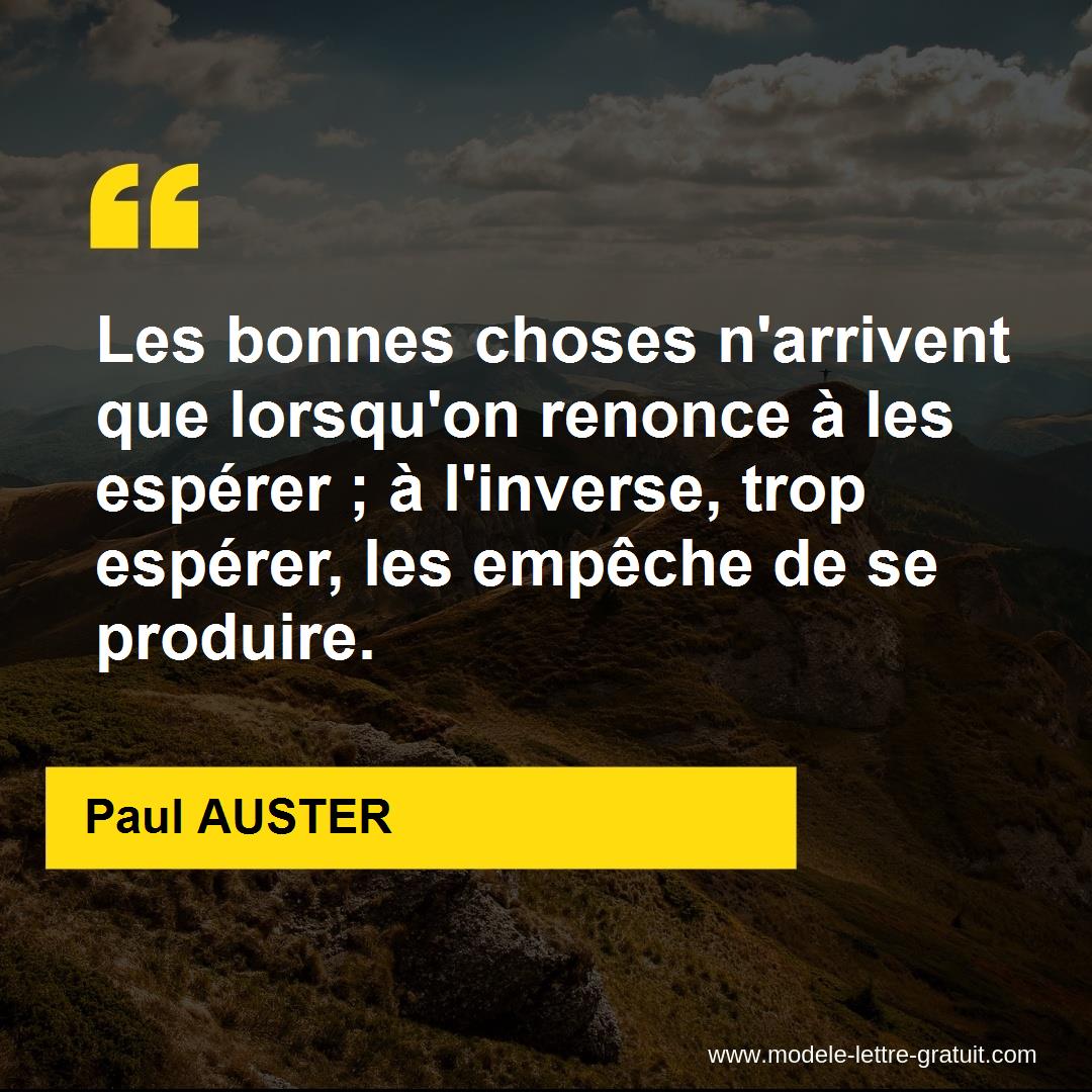 Les Bonnes Choses N Arrivent Que Lorsqu On Renonce A Les Esperer Paul Auster