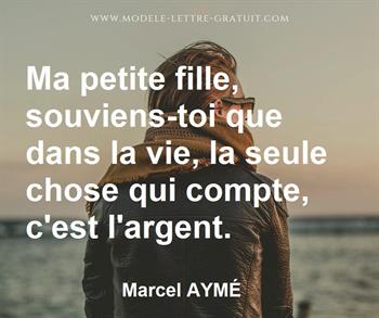 Ma Petite Fille Souviens Toi Que Dans La Vie La Seule Chose Marcel Ayme