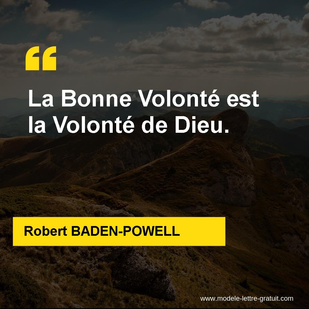 Robert Baden Powell A Dit La Bonne Volonte Est La Volonte De Dieu