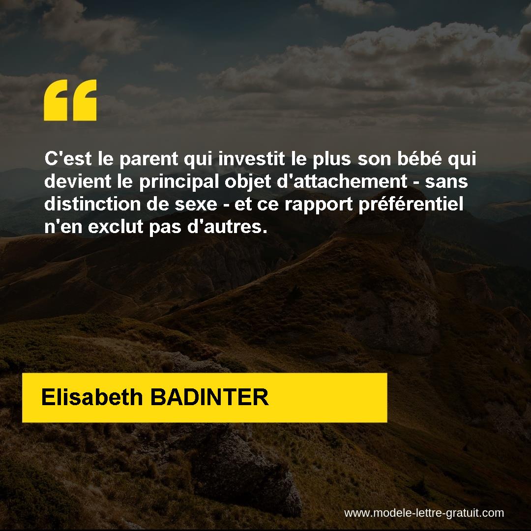 C Est Le Parent Qui Investit Le Plus Son Bebe Qui Devient Le Elisabeth Badinter