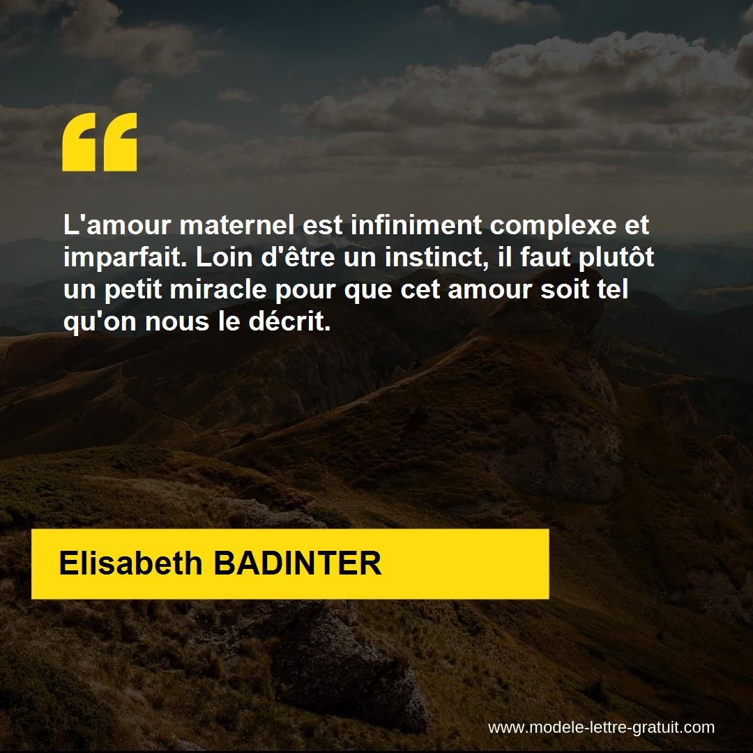 L Amour Maternel Est Infiniment Complexe Et Imparfait Loin Elisabeth Badinter