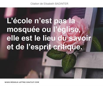 L Ecole N Est Pas La Mosquee Ou L Eglise Elle Est Le Lieu Du Elisabeth Badinter