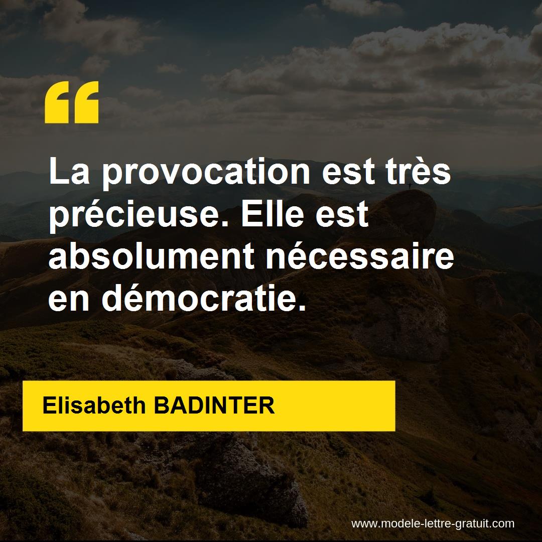 La Provocation Est Tres Precieuse Elle Est Absolument Elisabeth Badinter
