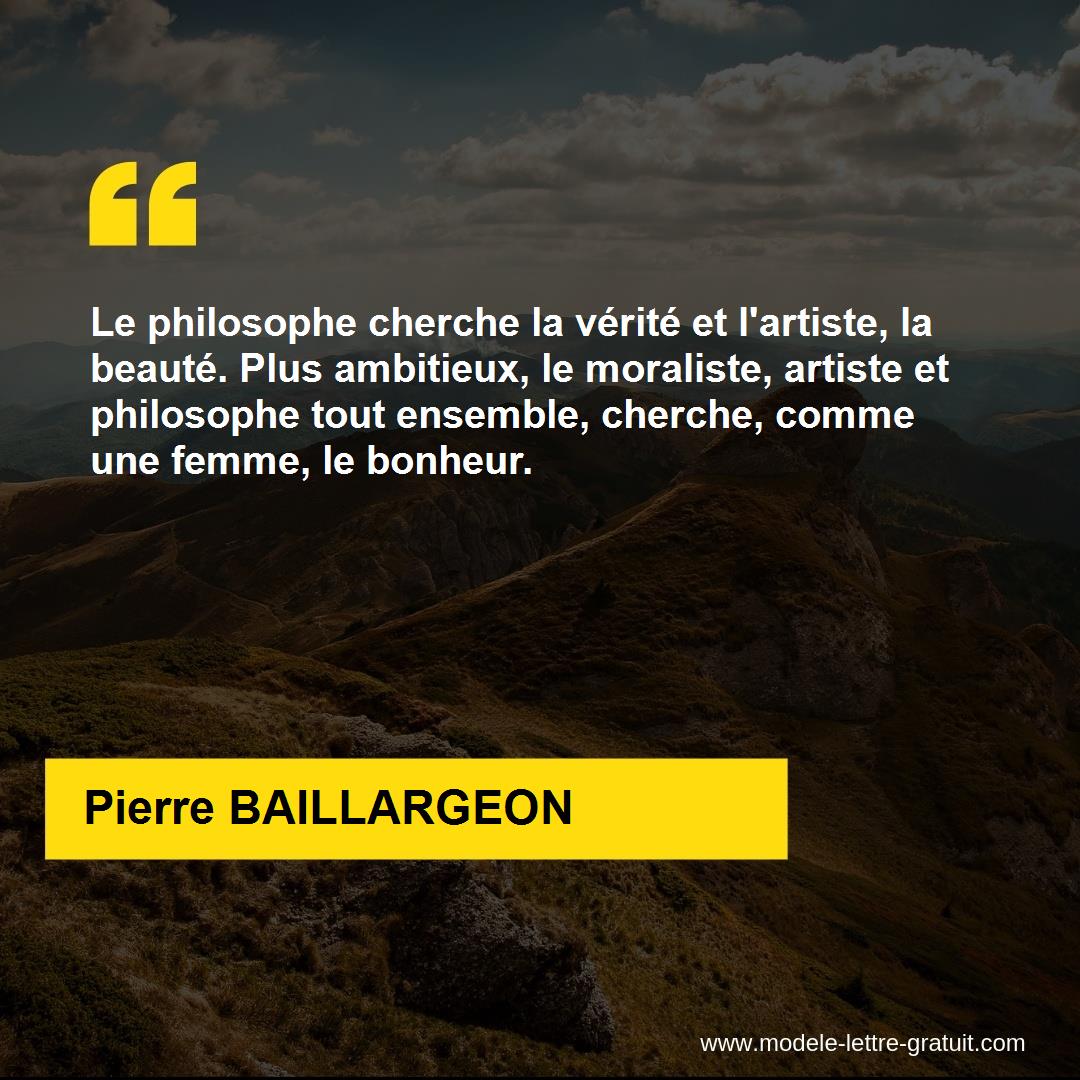 Le Philosophe Cherche La Verite Et L Artiste La Beaute Plus Pierre Baillargeon