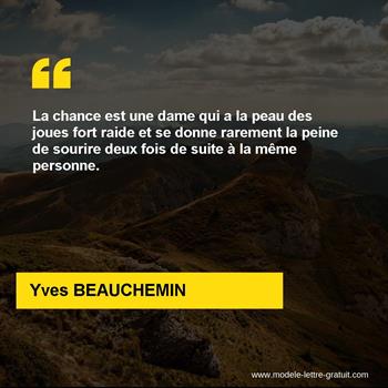 La Chance Est Une Dame Qui A La Peau Des Joues Fort Raide Et Se Yves Beauchemin