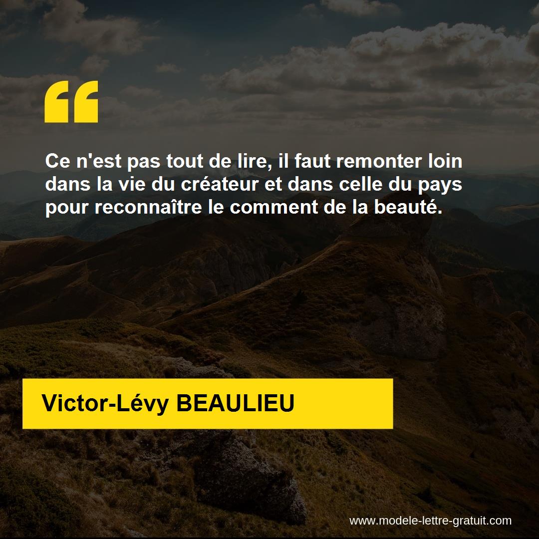 Ce N Est Pas Tout De Lire Il Faut Remonter Loin Dans La Vie Du Victor Levy Beaulieu