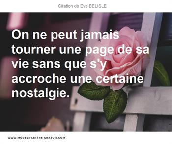 On Ne Peut Jamais Tourner Une Page De Sa Vie Sans Que S Y Eve Belisle