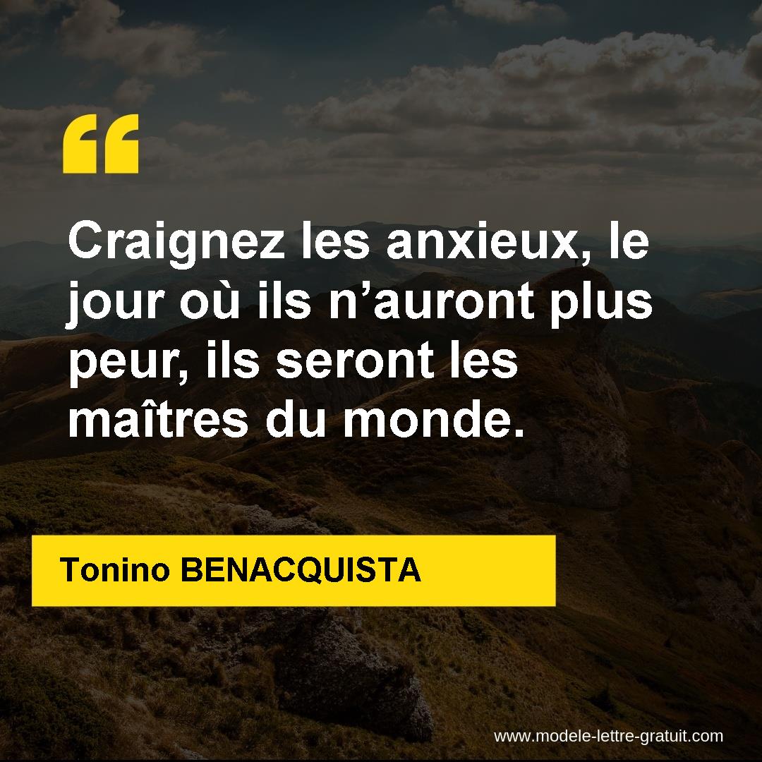 Craignez Les Anxieux Le Jour Ou Ils N Auront Plus Peur Ils Tonino Benacquista