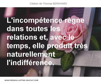 L Incompetence Regne Dans Toutes Les Relations Et Avec Le Thomas Bernhard