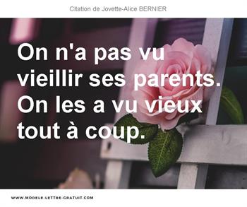 On N A Pas Vu Vieillir Ses Parents On Les A Vu Vieux Tout A Jovette Alice Bernier