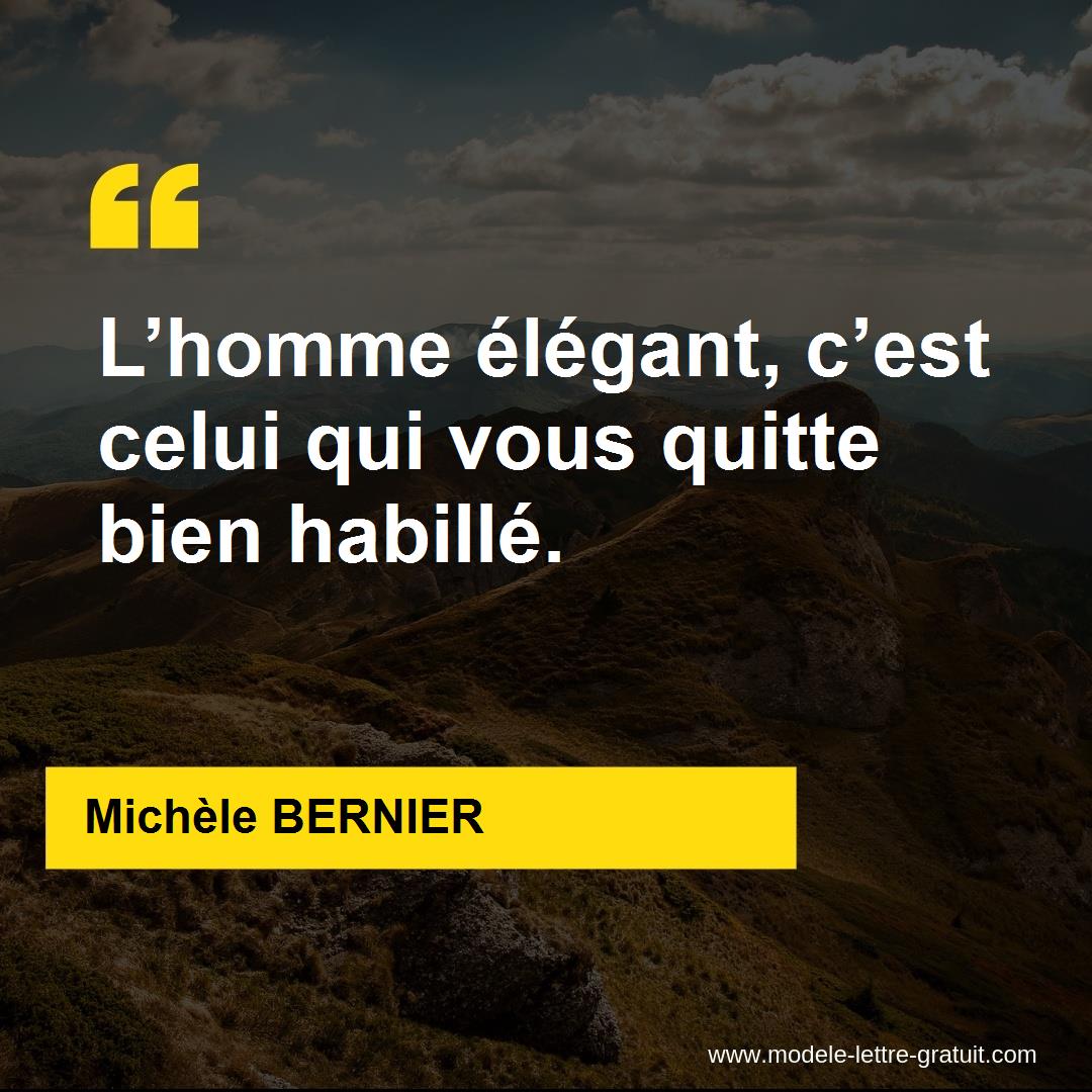 L Homme Elegant C Est Celui Qui Vous Quitte Bien Habille