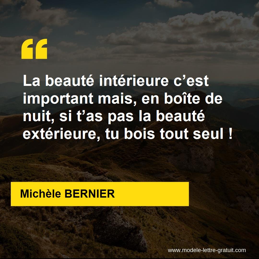 La Beaute Interieure C Est Important Mais En Boite De Nuit Si Michele Bernier