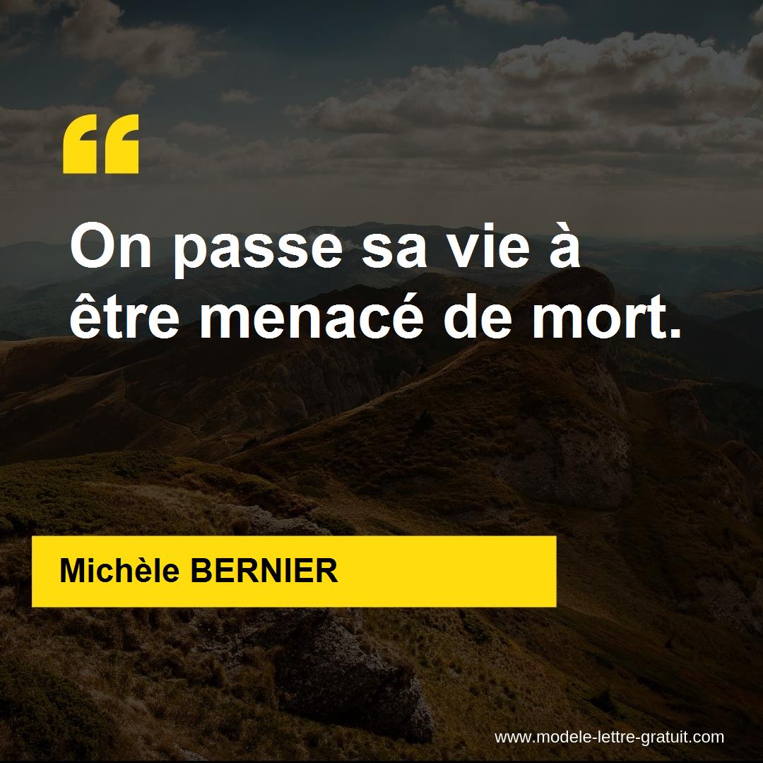 Michele Bernier A Dit On Passe Sa Vie A Etre Menace De Mort