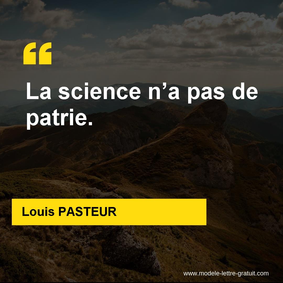 Louis Pasteur A Dit La Science N A Pas De Patrie