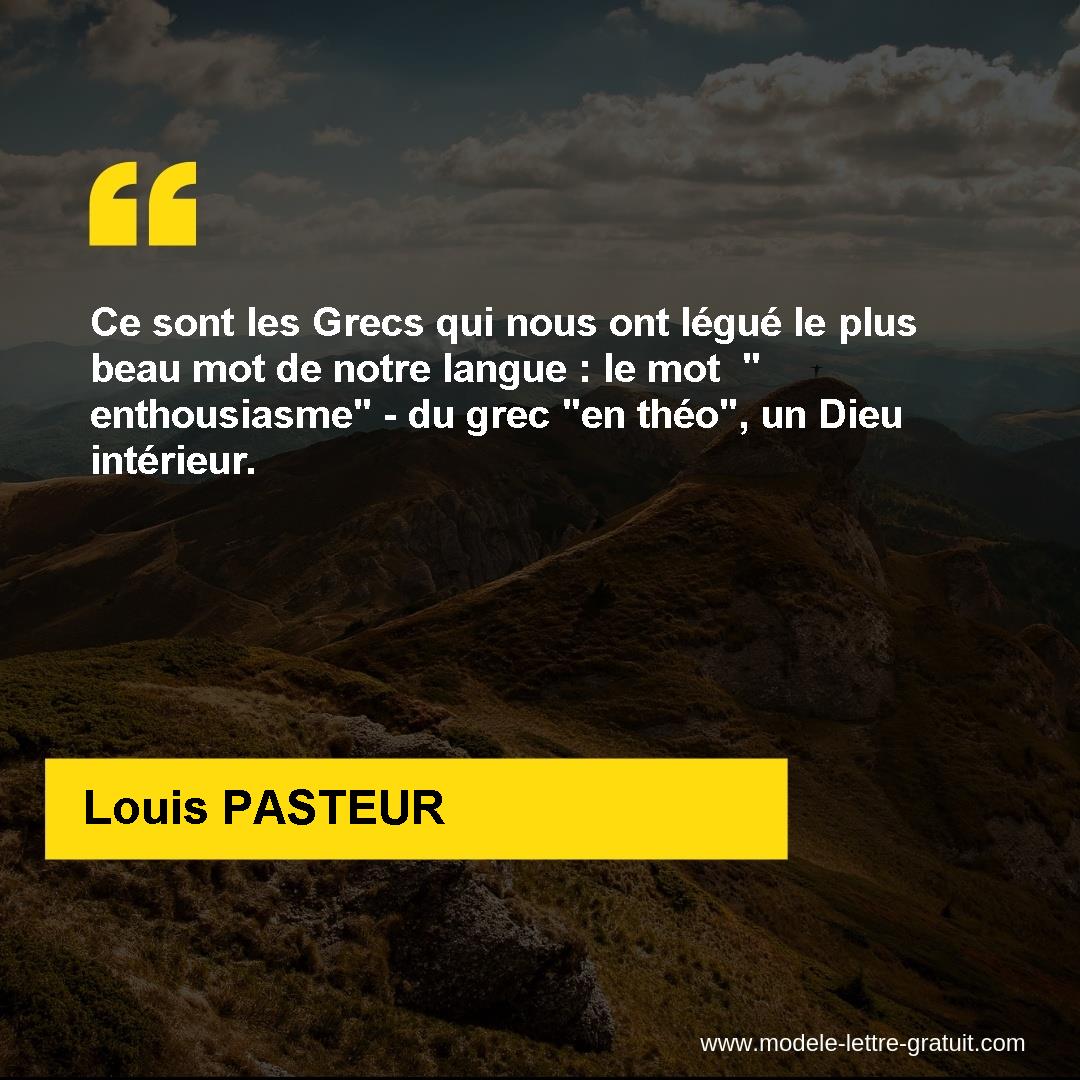 Ce Sont Les Grecs Qui Nous Ont Legue Le Plus Beau Mot De Notre Louis Pasteur