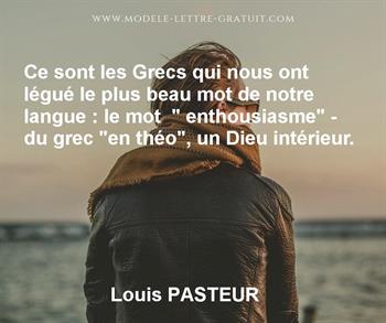 Ce Sont Les Grecs Qui Nous Ont Legue Le Plus Beau Mot De Notre Louis Pasteur