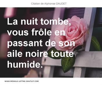 La Nuit Tombe Vous Frole En Passant De Son Aile Noire Toute Alphonse Daudet