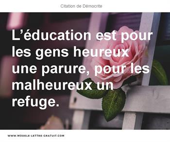 L Education Est Pour Les Gens Heureux Une Parure Pour Les Democrite