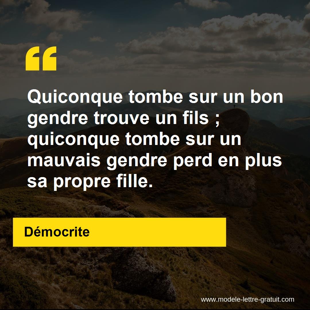 Quiconque Tombe Sur Un Bon Gendre Trouve Un Fils Quiconque Democrite