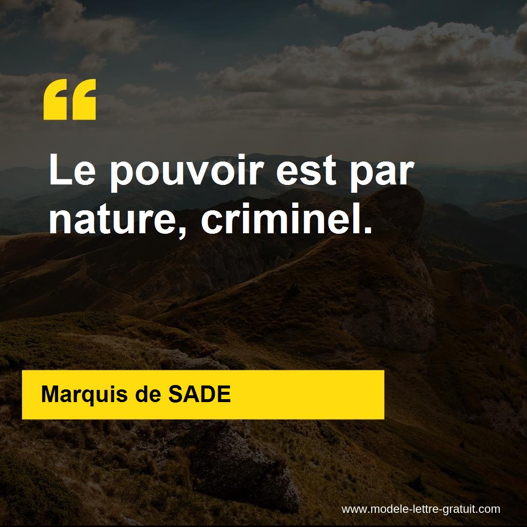 Marquis De Sade A Dit Le Pouvoir Est Par Nature Criminel