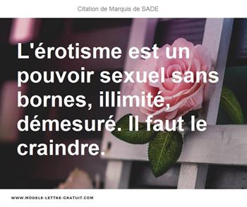 L Erotisme Est Un Pouvoir Sexuel Sans Bornes Illimite Marquis De Sade