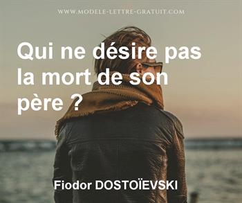 Fiodor Dostoievski A Dit Qui Ne Desire Pas La Mort De Son Pere