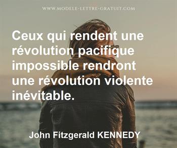 Ceux Qui Rendent Une Revolution Pacifique Impossible Rendront John Fitzgerald Kennedy