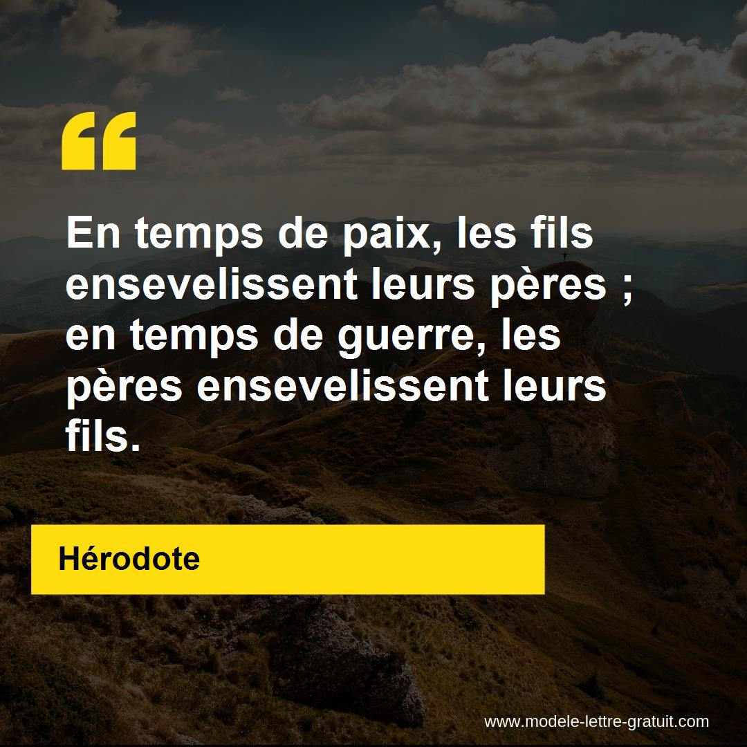 En Temps De Paix Les Fils Ensevelissent Leurs Peres En Temps Herodote En Temps De Paix Les Fils Ensevelissent Leurs Peres En Temps Herodote