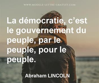La Democratie C Est Le Gouvernement Du Peuple Par Le Peuple Abraham Lincoln
