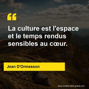La Culture Est L Espace Et Le Temps Rendus Sensibles Au Cœur