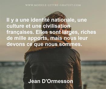 Il Y A Une Identite Nationale Une Culture Et Une Civilisation Jean D Ormesson