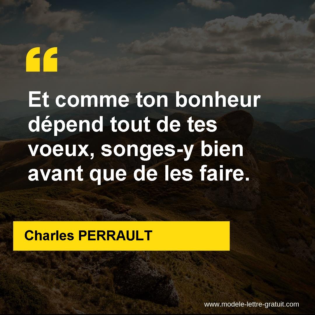 Et Comme Ton Bonheur Depend Tout De Tes Voeux Songes Y Bien Charles Perrault