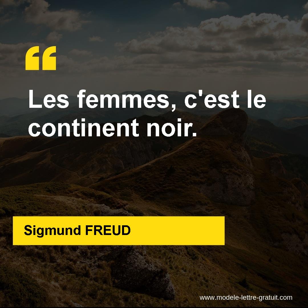 Sigmund Freud A Dit Les Femmes C Est Le Continent Noir