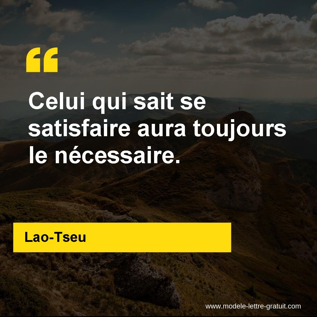 Celui Qui Sait Se Satisfaire Aura Toujours Le Necessaire
