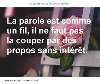 La Parole Est Comme Un Fil Il Ne Faut Pas La Couper Par Des Massa Makan Diabate