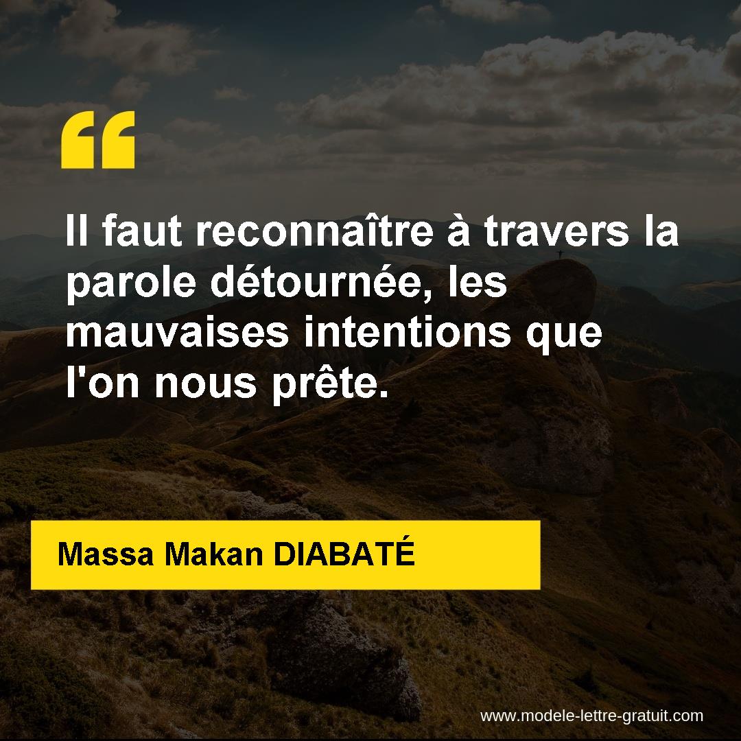 Il Faut Reconnaitre A Travers La Parole Detournee Les Mauvaises Massa Makan Diabate