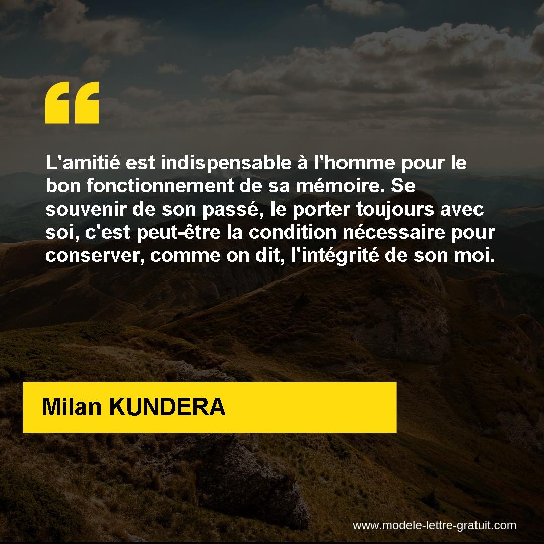 L Amitie Est Indispensable A L Homme Pour Le Bon Fonctionnement Milan Kundera