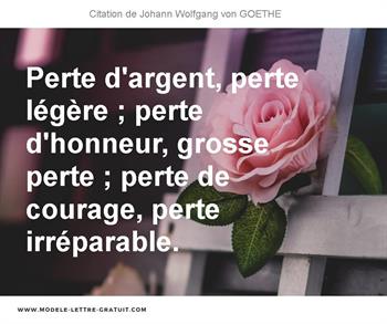 Perte D Argent Perte Legere Perte D Honneur Grosse Perte Johann Wolfgang Von Goethe