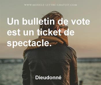 Dieudonne A Dit Un Bulletin De Vote Est Un Ticket De Spectacle