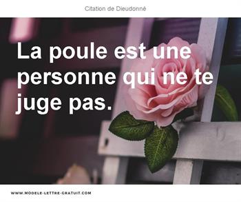 Dieudonne A Dit La Poule Est Une Personne Qui Ne Te Juge Pas